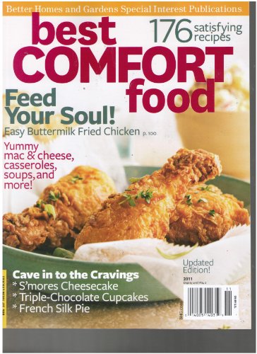 Better Homes and Gardens Best Comfort Food Magazine (Feed your soul easy buttermilk fried chicken - 2011 Edition) Better Homes and Gardens Best Comfort Food Magazine (Feed your soul easy buttermilk fried chicken - 2011 Edition)