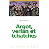 Argot, verlan et tchatches