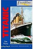 Factfiles: Titanic: 400 Headwords (Oxford Bookworms ELT)