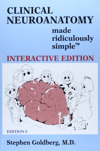 By Stephen Goldberg Clinical Neuroanatomy Made Ridiculously Simple (5th Edition)