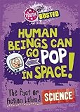 Human beings can go pop in space! : the fact or fiction behind science