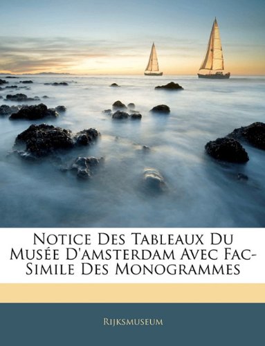 Notice Des Tableaux Du Musée Damsterdam Avec Fac-Simile Des Monogrammes (German Edition)