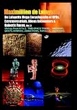 De Lafayette Mega Encyclopedia Of UFOs, Extraterrestrials, Aliens Encounters & Galactic Races.: Ufology From A To Z: Time-Space Travel,Anunnaki,Grays,Hybrids,Abductions,Parallel Universes (Volume 3)