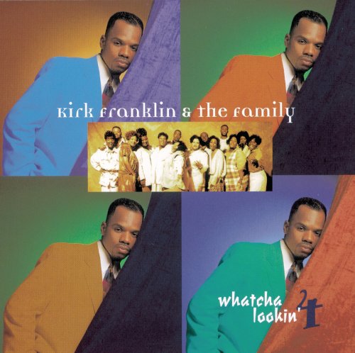 Kirk Franklin & the Family - Whatcha Lookin