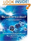 What the Bleep Do We Know!?(TM): Discovering the Endless Possibilities for Altering Your Everyday Reality