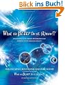 What the Bleep Do We Know!?: Discovering the Endless Possibilities for Altering Your Everyday Reality: Discovering the Endless Possibilites for Altering Your Everyday Reality