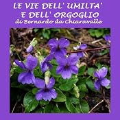 Le vide dell'umiltà e dell'orgoglio [The Saw of Humility and Pride] | [Bernardo di Chiaravalle]