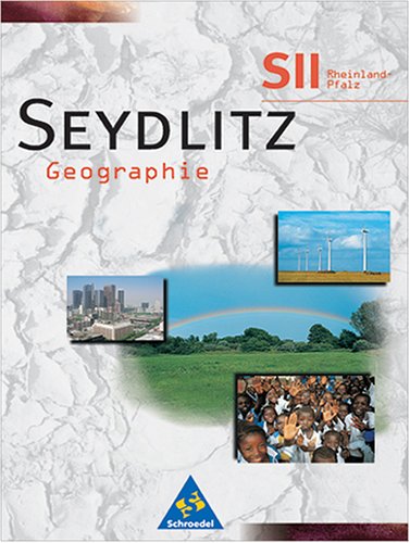 Produkt-Bild: Seydlitz Geographie - Sekundarstufe II - Neubearbeitung: Seydlitz Geographie, Ausgabe SII Rheinland-Pfalz, Grundkurs