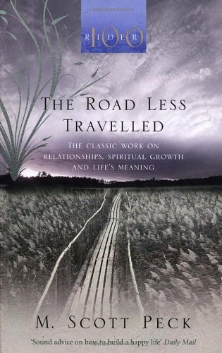 The Road Less Travelled: A New Psychology of Love, Traditional Values and Spiritual Growth (Classic Edition) by Peck, M. Scott (2008) Paperback