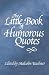 The Little Book of Humorous Quotes