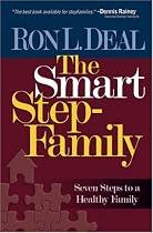 Smart Stepfamily, The: Seven Steps to a Healthy Family