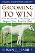 Grooming To Win: How to Groom, Trim, Braid, and Prepare Your Horse for Show