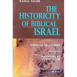 The Historicity of Biblical Israel: Studies in 1 & 2 Samuel