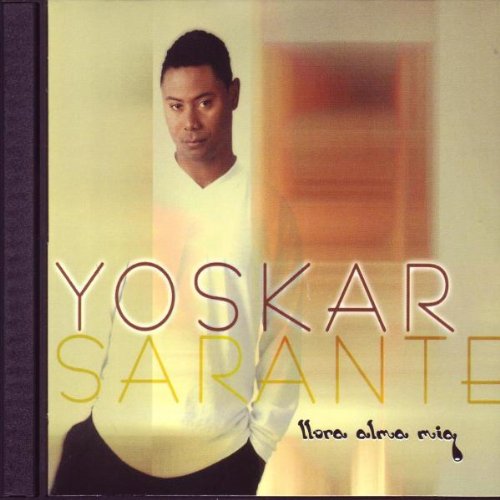 yoskar sarante - Llora alma mia - Zortam Music