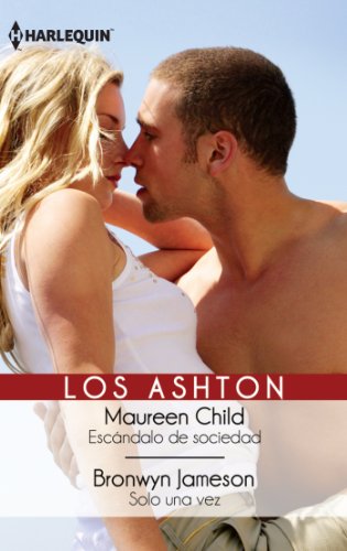 Escándalo de sociedad/Solo una vez (Los Ashton) (Spanish Edition)