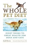 The Whole Pet Diet: Eight Weeks to Great Health for Dogs and Cats (Paperback)