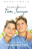 The Adventures of Tom Sawyer and Adventures of Huckleberry Finn