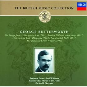 Butterworth: A Shropshire Lad; The Banks of Green Willow, etc.
