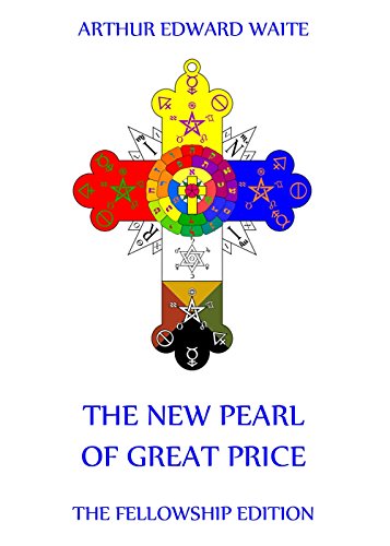 The New Pearl of Great Price, by Arthur Edward Waite