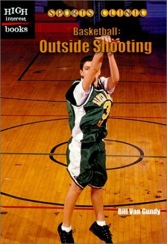Basketball: Outside Shooting (High Interest Books) by Van Gundy, Bill (September 1, 2000) Paperback