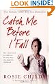 Catch Me Before I Fall: Her Colour Made Her Different - The True Story of a Shattered Childhood