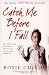 Catch Me Before I Fall: Her Colour Made Her Different - The True Story of a Shattered Childhood