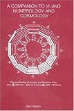 Companion to Yi jing Numerology and Cosmology