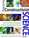 Teaching Constructivist Science, K-8: Nurturing Natural Investigators in the Standards-Based Classroom