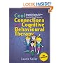 Cool Connections with Cognitive Behavioural Therapy: Encouraging Self-esteem, Resilience and Well-being in Children and Young People Using CBT Approaches