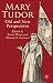 Mary Tudor: Old and New Perspectives