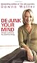 De-junk Your Mind: Simple Solutions for Positive Living
