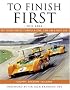To Finish First: My years inside Formula One, Can-Am and Indy 500 racing with Cooper, Brabham and McLaren