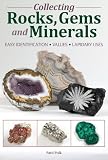 Collecting Rocks, Gems & Minerals: Easy Identification - Values - Lapidary Uses