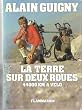 La terre sur deux roues : 44000 kilometres a v�lo