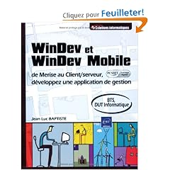 Windev et Windev Mobile - de Merise au Client/Serveur, D�veloppez une Application (Agr�e par PC Soft)
