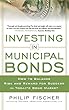 INVESTING IN MUNICIPAL BONDS: How to Balance Risk and Reward for Success in Today’s Bond Market