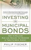 INVESTING IN MUNICIPAL BONDS: How to Balance Risk and Reward for Success in Today’s Bond Market
