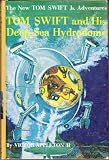 Tom Swift and His Deep-Sea Hydrodome (The New Tom Swift Jr. Adventures, No. 11)