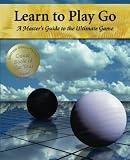 Learn to Play Go: A Masters Guide to the Ultimate Game (Volume I) (Learn to Play Go Series)