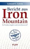 Bericht aus Iron Mountain: Ist Frieden m&ouml;glich und erstrebenswert? - Leonard C. Lewin