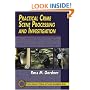 Practical Crime Scene Processing and Investigation (Crc Series in Practical Aspects of Criminal and Forensic Investigations.)
