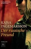 Der russische Freund: Thriller: Es kann gef&auml;hrlich sein, ein Herz zu haben - Kajsa Ingemarsson
