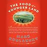 The Food of a Younger Land: The WPA's Portrait of Food in Pre-World War II America