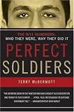 Perfect Soldiers: The 9/11 Hijackers: Who They Were, Why They Did It