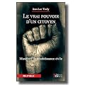 Le vrai pouvoir d'un citoyen : Manifeste de d�sob�issance civile