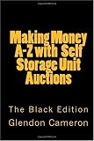 Making Money A-Z with  Self Storage Unit Auctions (Volume 1)