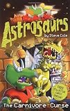 Astrosaurs: The Carnivore Curse: Book 14