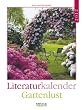 Gartenlust 2012. Literatur-Wochenkalender