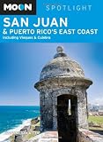 Moon Spotlight San Juan & Puerto Rico's East Coast: Including Vieques & Culebra