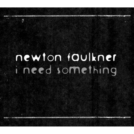 Newton Faulkner - I Need Something - Zortam Music